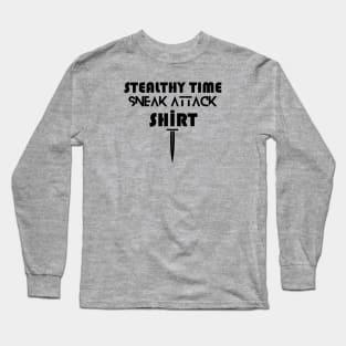 Stealthy Time Sneak Attack D20 Nat20 Long Sleeve T-Shirt